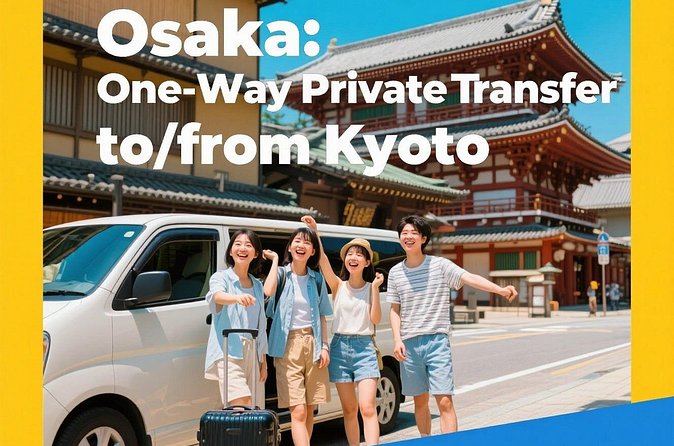 Osaka: One-Way Private Transfer to/from Kyoto - Private means your group only, and that changes logistics